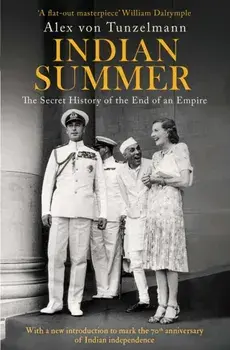 Indian Summer. The Secret History of the End of an Empire, Paperback/Alex Von Tunzelmann