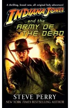 Indiana Jones and the Army of the Dead - Steve Perry