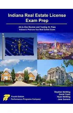 Indiana Real Estate License Exam Prep: All-in-One Review and Testing to Pass Indiana's Pearson Vue Real Estate Exam - Stephen Mettling