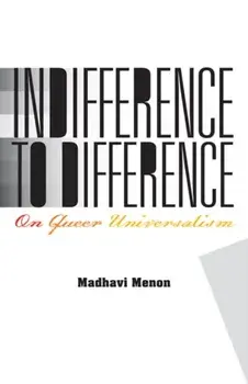 Indifference to Difference. On Queer Universalism, Paperback/Madhavi Menon