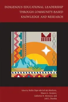Indigenous Educational Leadership Through Community-Based Knowledge and Research, Paperback/***