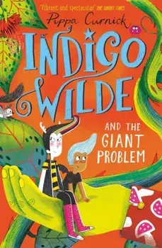 Indigo Wilde and the Giant Problem. Book 3, Hardback/Pippa Curnick