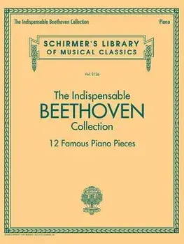 Indispensable Beethoven Collection 12 Famous Piano Pieces, Paperback/***