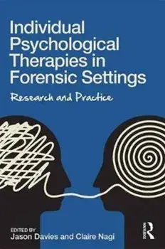 Individual Psychological Therapies in Forensic Settings. Research and Practice, Paperback/***