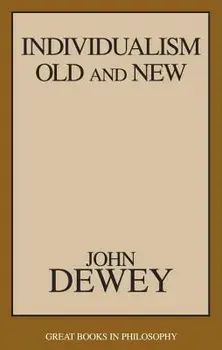 Individualism Old and New, Paperback/John Dewey