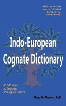 Indo-European Cognate Dictionary, Hardcover/Fiona McPherson