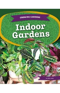 Indoor Gardens - Emily Heck