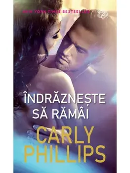 Indrazneste sa ramai/Carly Phillips