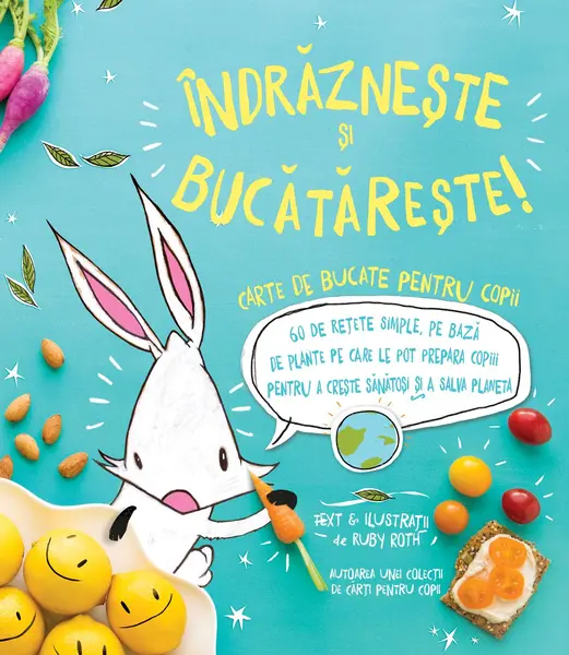 Indrazneste si Bucatareste! | Ruby Roth