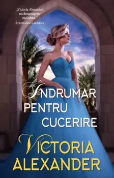 Indrumar pentru cucerire/Victoria Alexander