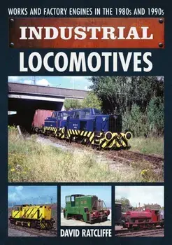 Industrial Locomotives, Paperback/David Ratcliffe