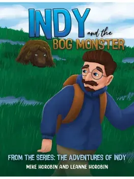 Indy and the Bog Monster. From the Series: The Adventures of Indy, Paperback/Leanne Horobin