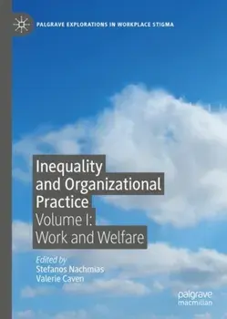 Inequality and Organizational Practice. Volume I: Work and Welfare, 1st ed. 2019, Hardback/***