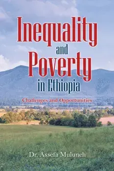 Inequality and Poverty in Ethiopia: Challenges and Opportunities, Paperback/Assefa Muluneh