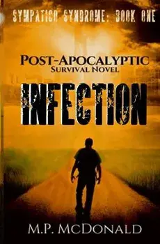 Infection: Sympatico Syndrome, Paperback/M. P. McDonald