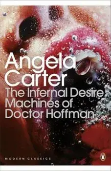 Infernal Desire Machines of Doctor Hoffman, Paperback/Angela Carter