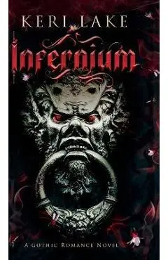 Infernium: A Dark Paranormal Gothic Romance - Keri Lake