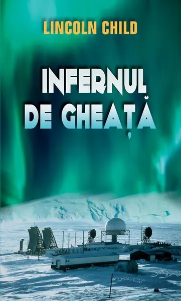 Infernul de gheata | Lincoln Child