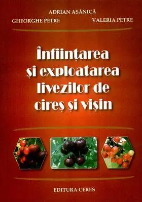 Infiintarea si exploatarea livezilor de cires si visin