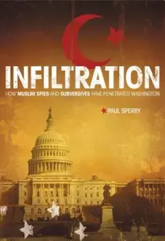 Infiltration: How Muslim Spies and Subversives Have Penetrated Washington, Paperback/Paul Sperry
