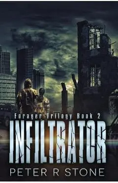 Infiltrator: Forager Book Two - Peter R. Stone