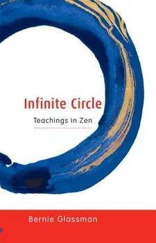 Infinite Circle: Teachings in Zen, Paperback/Bernie Glassman