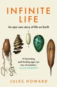Infinite Life. An Epic New Story of Life On Earth, Paperback/Jules Howard