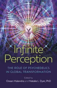 Infinite Perception. The Role of Psychedelics in Global Transformation, Paperback/Natalie L Dyer