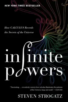 Infinite Powers: How Calculus Reveals the Secrets of the Universe, Paperback/Steven Strogatz