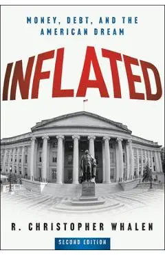Inflated: Money, Debt and the American Dream - R. Christopher Whalen