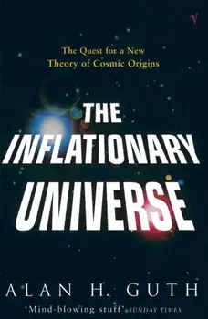 Inflationary Universe. The Quest for a New Theory of Cosmic Origins, Paperback/Alan H. Guth