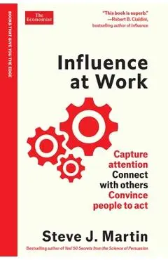 Influence at Work: An Economist Edge Book - Steve J. Martin