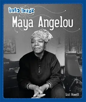 Info Buzz: Black History: Maya Angelou, Hardback/Izzi Howell