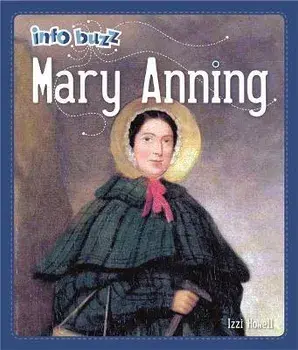 Info Buzz: Famous People Mary Anning. Illustrated ed, Paperback/Izzi Howell