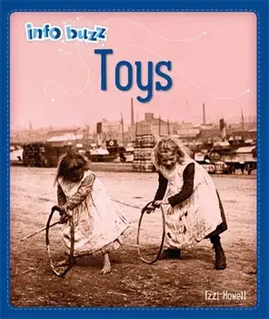 Info Buzz: History: Toys. Illustrated ed, Paperback/Izzi Howell