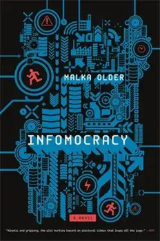 Infomocracy: Book One of the Centenal Cycle, Paperback/Malka Older