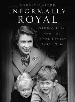 Informally Royal. Studio Lisa and the Royal Family 1936-1966, 2 New edition, Paperback/Rodney Laredo