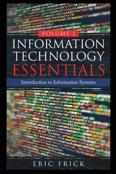 Information Technology Essentials Volume 1, Paperback/Eric Frick