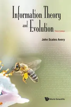 Information Theory and Evolution (Third Edition), Paperback/John Scales Avery