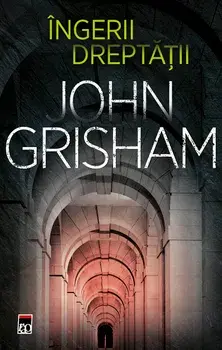 Ingerii dreptatii/John Grisham