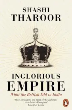 Inglorious Empire, Paperback/Shashi Tharoor