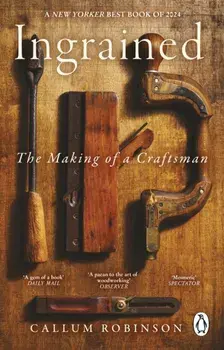 Ingrained. The making of a craftsman, Paperback/Callum Robinson