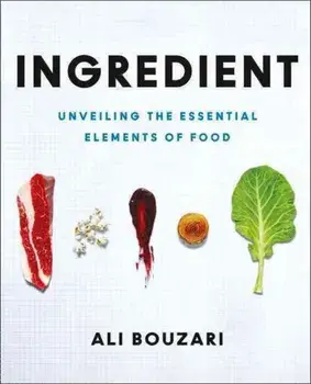 Ingredient. Unveiling the Essential Elements of Food, Hardback/***