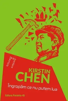 Ingropam ce nu putem lua/Kirstin Chen