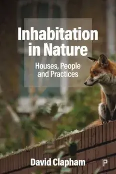 Inhabitation in Nature. Houses, People and Practices, Paperback/David (Glasgow University) Clapham