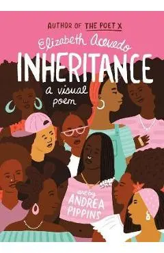 Inheritance: A Visual Poem - Elizabeth Acevedo