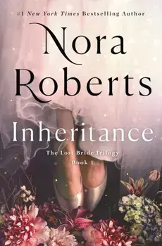 Inheritance. The Lost Bride Trilogy, Book 1, Hardback/Nora Roberts
