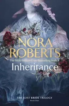 Inheritance. The Lost Bride Trilogy Book One, Hardback/Nora Roberts