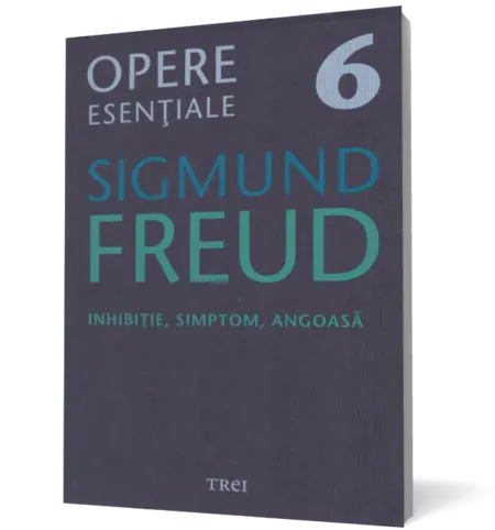 Inhibitie, simptom, angoasa (Opere esentiale, vol. 6)