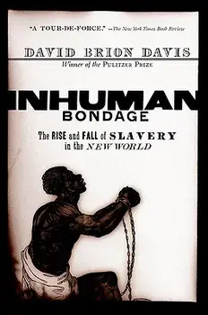 Inhuman Bondage: The Rise and Fall of Slavery in the New World, Paperback/David Brion Davis
